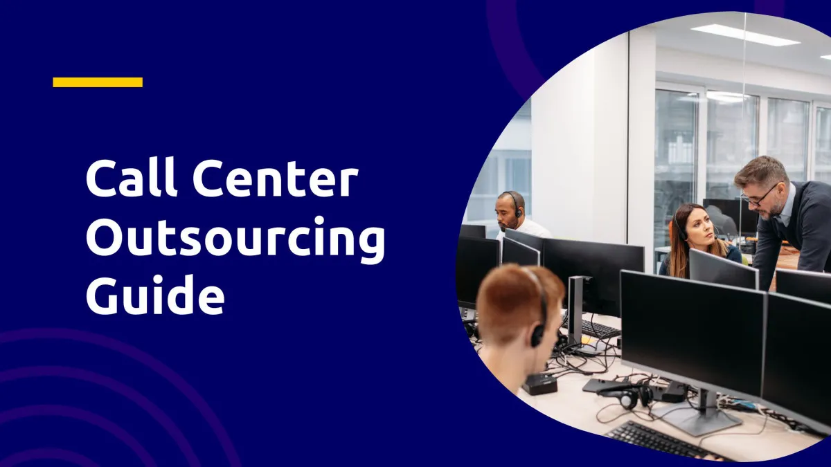 Call Center Outsourcing Tips: How to Ensure Success for Your Business